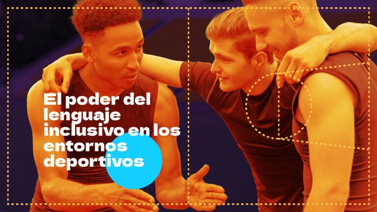 3 — El poder del lenguaje inclusivo en los entornos deportivos