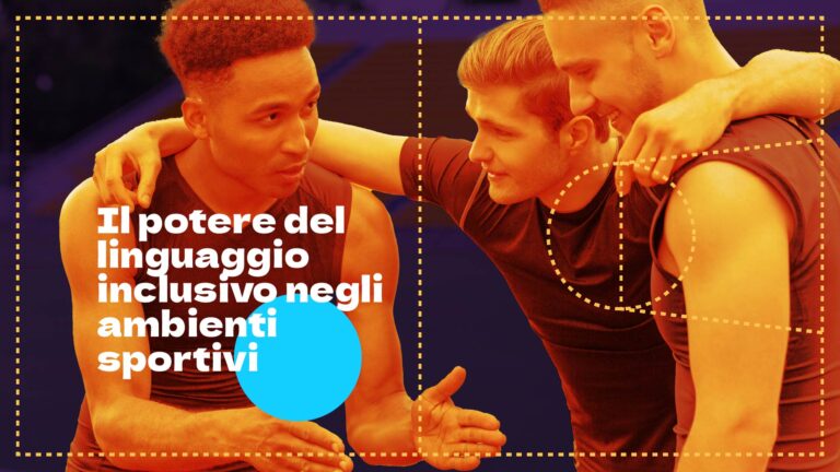 3 — Il potere del linguaggio inclusivo negli ambienti sportivi