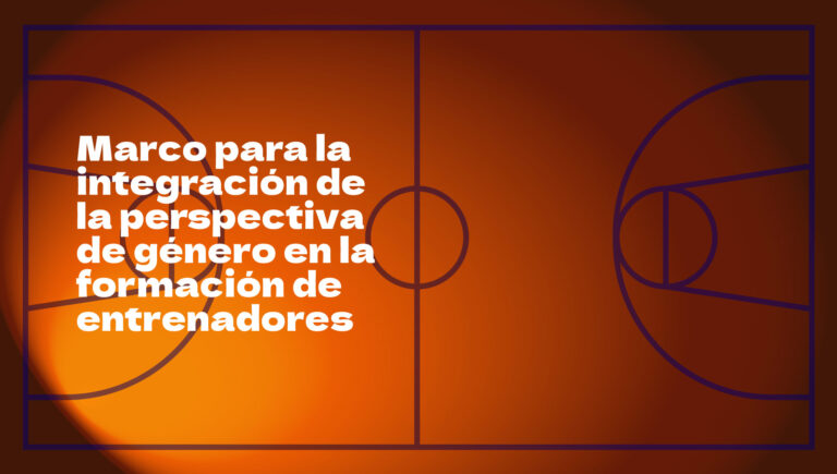 6 — Marco para la integración de la perspectiva de género en la formación de entrenadores